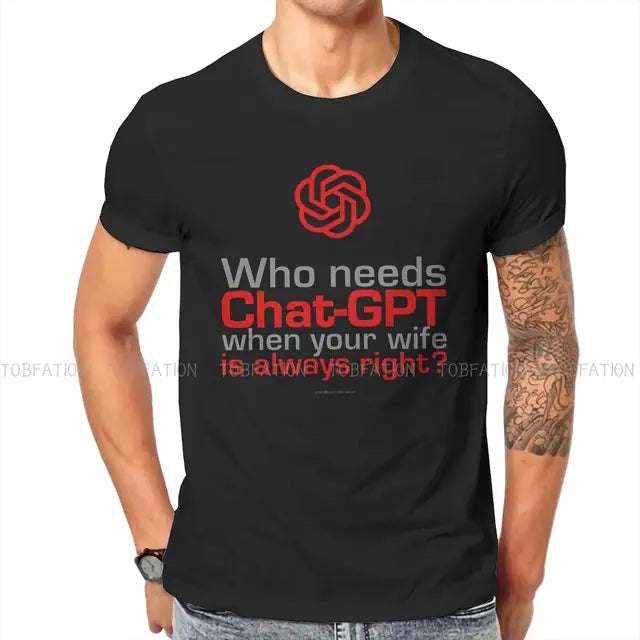 "Who Needs Chat GPT..." T-Shirt