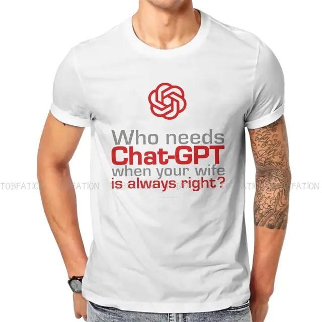 "Who Needs Chat GPT..." T-Shirt