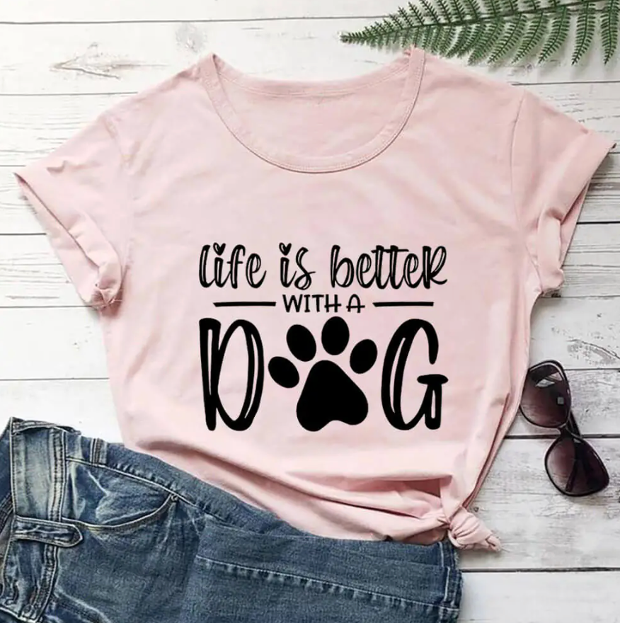 "Life Is Better With A Dog" T-Shirt
